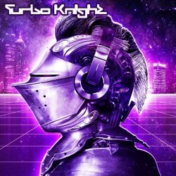 Turbo Knight - Rise Of The Machines (2017)