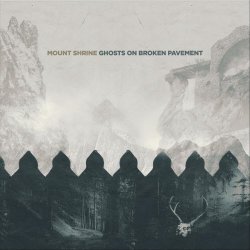 Mount Shrine - Ghosts On Broken Pavement (2019)