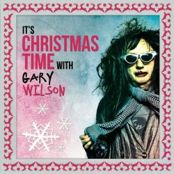 Gary Wilson - It's Christmas Time With Gary Wilson (2016)