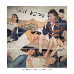 Gary Wilson - It's Friday Night With Gary Wilson (2016)