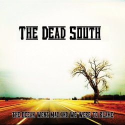 The Dead South - The Ocean Went Mad And We Were To Blame (2013) [EP]