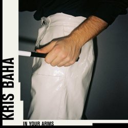 Kris Baha - In Your Arms (2019) [EP]