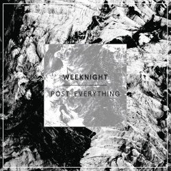 Weeknight - Post-Everything (2014)