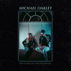 Michael Oakley - Now I'm Alive (feat. Dana Jean Phoenix) (2019) [Single]