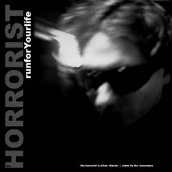 The Horrorist - Run For Your Life (1999) [EP]