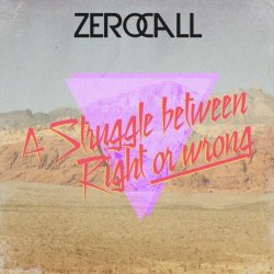 Zero Call - A Struggle Between Right Or Wrong (2012) [EP]