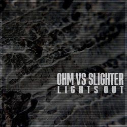 Öhm Vs Slighter - Lights Out (2016) [EP]