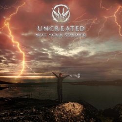 Uncreated - Not Your Soldier (2019) [EP]