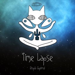 Stupid Squirrel - Time Lapse (2017) [EP]