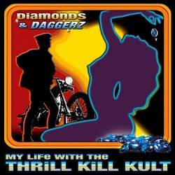 My Life With The Thrill Kill Kult - Diamonds & Daggerz (2004)
