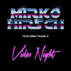 Mirko Hirsch - Video Night (feat. Trans-X) (2015) [EP]