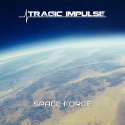 Tragic Impulse - Space Force (2019) [EP]