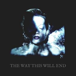 Witch Of The Vale - The Way This Will End (2018) [EP]