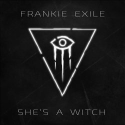 Frankie Exile - She's A Witch (2019) [Single]