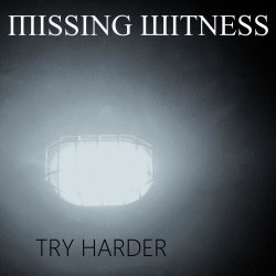 Missing Witness - Try Harder (2018) [Single]