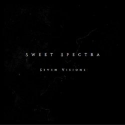 Sweet Spectra - Seven Visions (2018) [EP]