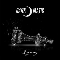 Dark-O-Matic - Zugzwang (2019) [Single]