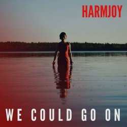 Harmjoy - We Could Go On (2019) [Single]