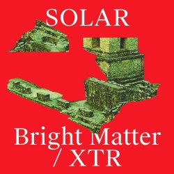 S O L A R - Bright Matter (2018) [EP]