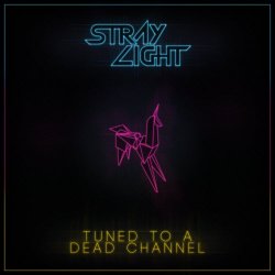 StrayLight - Tuned To A Dead Channel (2019) [EP]