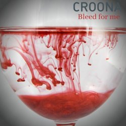 Croona - Bleed For Me (2019) [Single]