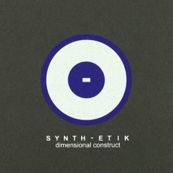 Synth-Etik - Dimensional Construct (2003)