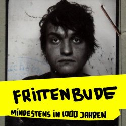 Frittenbude - Mindestens In 1000 Jahren (2008) [Single]