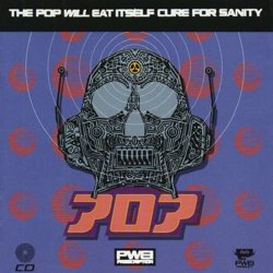 Pop Will Eat Itself - Cure For Sanity (1991) [Reissue]