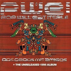 Pop Will Eat Itself - Dos Dedos Mis Amigos / A Lick Of The Old Cassette Box (The Lost 1996 Album) (2013) [2CD Remastered]