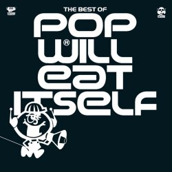 Pop Will Eat Itself - The Best Of Pop Will Eat Itself (2008)