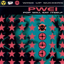 Pop Will Eat Itself - Wise Up Suckers (1996)