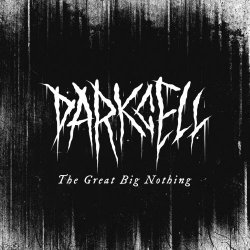 Darkc3ll - The Great Big Nothing (2019) [Single]