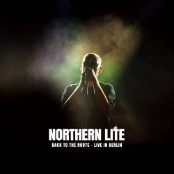Northern Lite - Back To The Roots - Live In Berlin (2019)