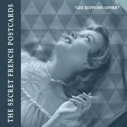 The Secret French Postcards - Les Éditions Ostra (2018)