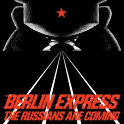 Berlin Express - The Russians Are Coming (2019) [EP Remastered]