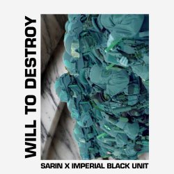 Sarin & Imperial Black Unit - Will To Destroy (2019) [EP]