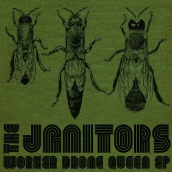 The Janitors - Worker Drone Queen (2012) [EP]