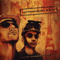 Patenbrigade: Wolff - Baustoff (Popmusik Für Rohrleger) (2009)