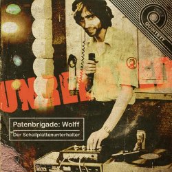 Patenbrigade: Wolff - Der Schallplattenunterhalter (Unrelated Version) (2011) [EP]