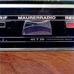 Patenbrigade: Wolff - Maurerradio (2007) [Single]