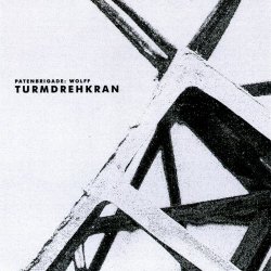 Patenbrigade: Wolff - Turmdrehkran (2007) [Single]