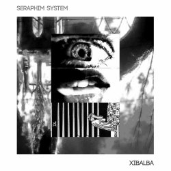 Seraphim System - Xibalba (2019) [EP]