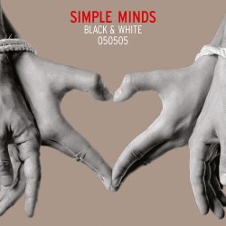 Simple Minds - Black & White 050505 (Deluxe Edition) (2019) [Reissue]