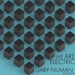 VA - We Are Electric: Gary Numan Revisited (2018)