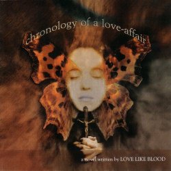Love Like Blood - Chronology Of A Love-Affair (2001)