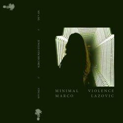 Minimal Violence & Marco Lazovic - MV x ML (2016) [EP]