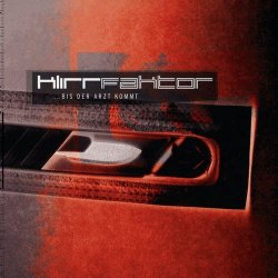 Klirrfaktor - ... Bis Der Arzt Kommt (2000) [Single]