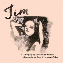 Desert Mountain Tribe - Jim (Original Music From The Radio Play) (2016) [EP]