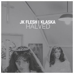 JK Flesh & Klaska - Halved (2019) [EP]