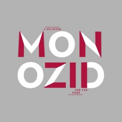 Monozid - A Splinter For The Pure (2012)
